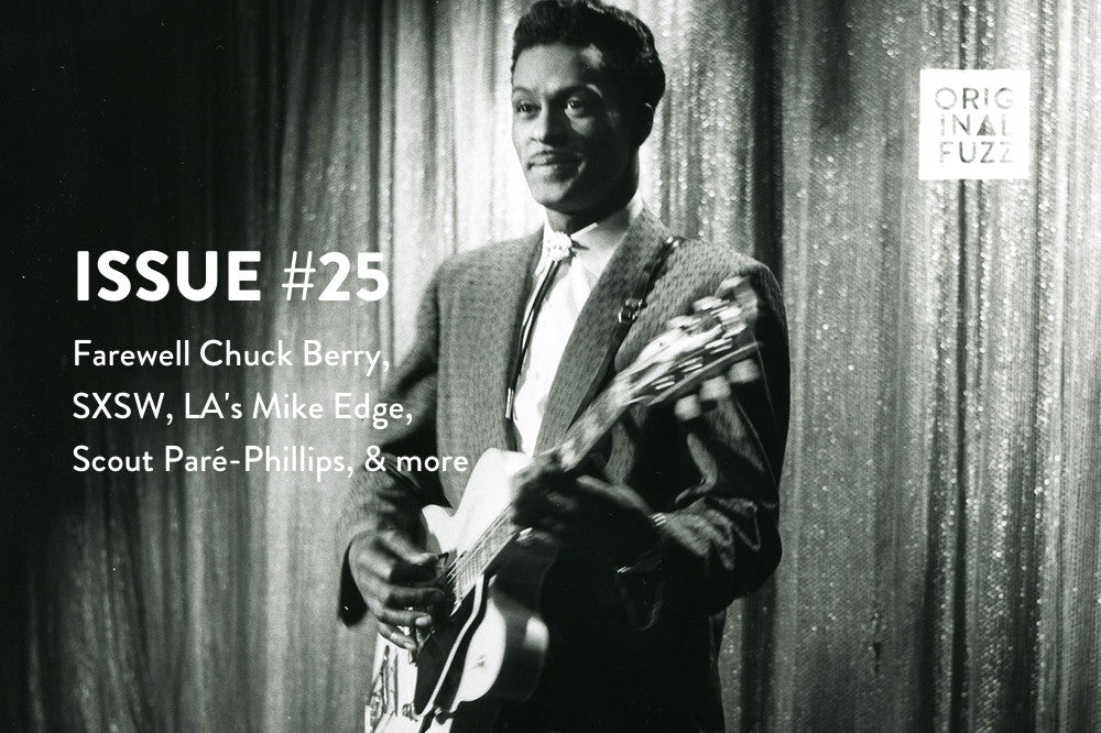 Issue #25: Farewell Chuck Berry, SXSW 2017, Mike Edge, Scout Paré-Philips + More