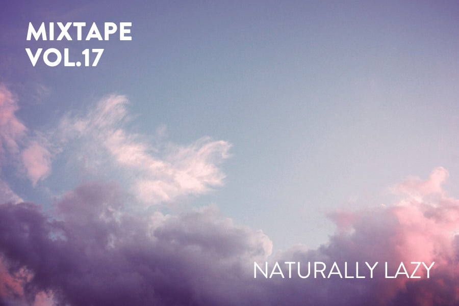 Original Fuzz Mixtape Vol. 17: Naturally Lazy