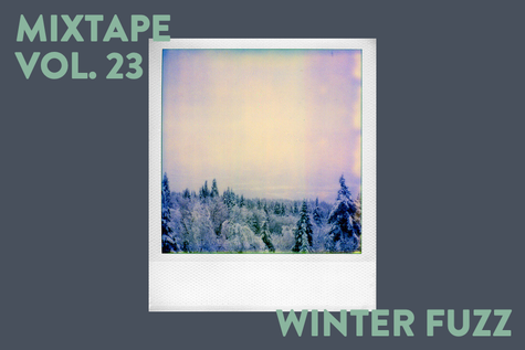 Featured photo for Original Fuzz Mixtape Vol. 23 // Winter Fuzz